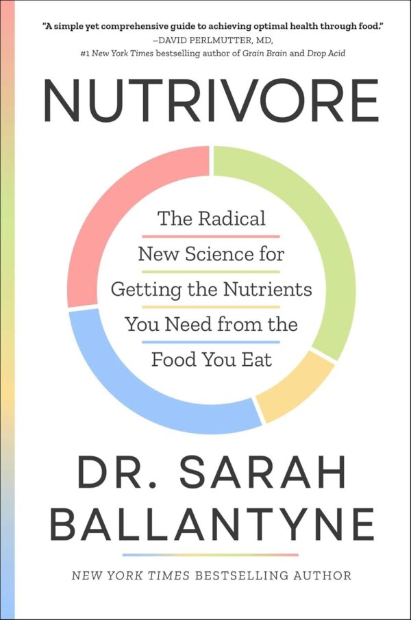 Nutrivore: The Radical New Science for Getting the Nutrients You Need from the Food You Eat - Image 2