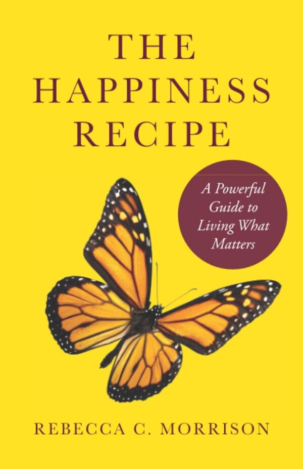 The Happiness Recipe: A Powerful Guide to Living What Matters - Image 2