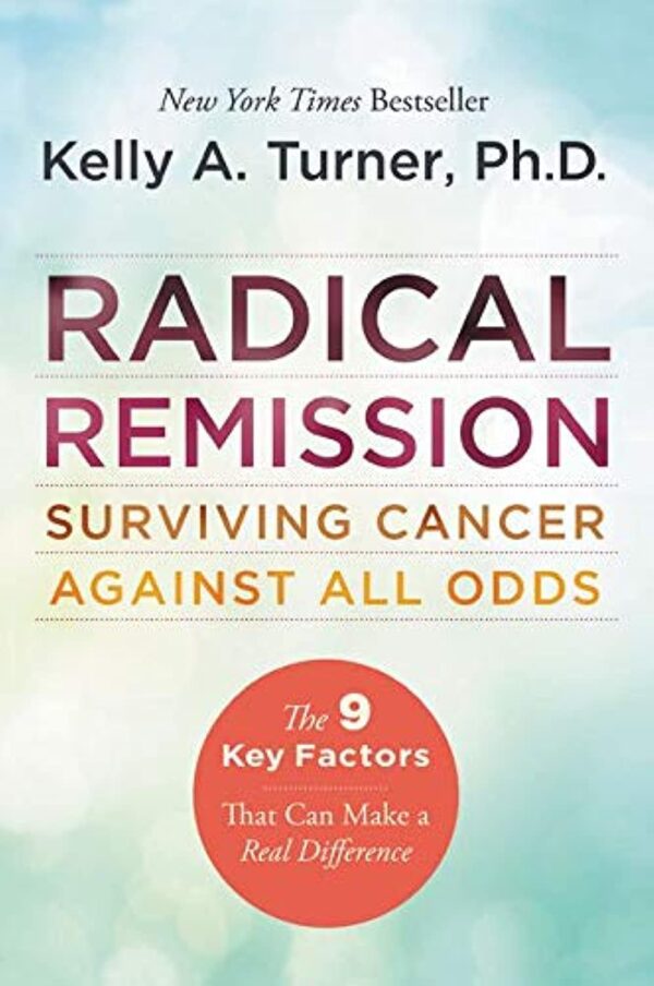 Radical Remission: Surviving Cancer Against All Odds - Image 2