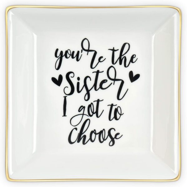 Best Sister Gifts for Women, Ceramic Ring Dish You Are the Sister I Got to Choose Trinket Dish Jewelry Tray, Friend Gift for Women Sister Friends Soul Sister Bestie BFF Her - Image 2