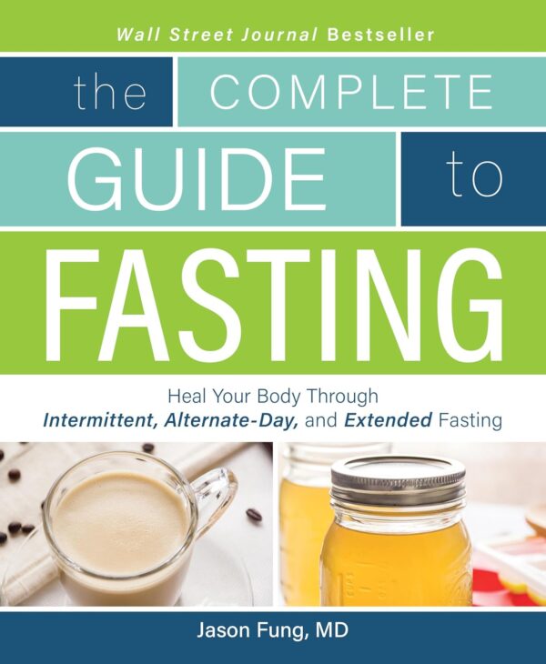 Complete Guide To Fasting: Heal Your Body Through Intermittent, Alternate-Day, and Extended Fasting - Image 2