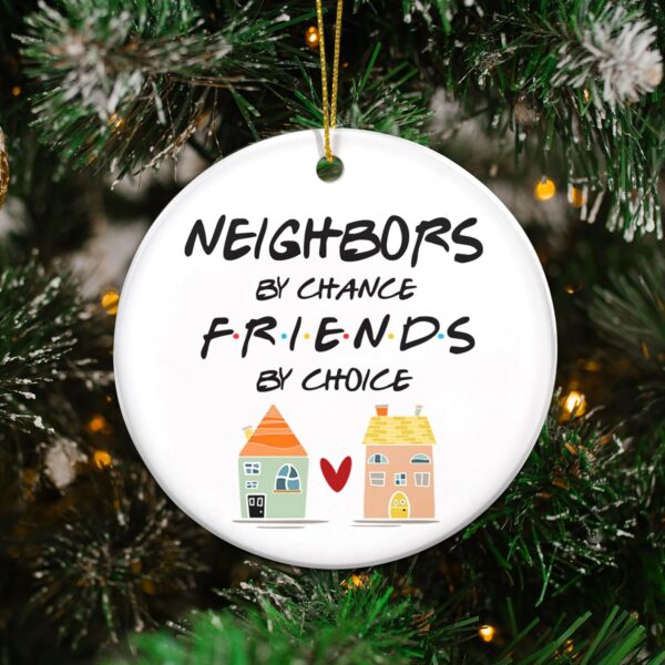 Neighbor Gifts Christmas Ornaments - Friend, BFF, Bestie Neighbor Ornament Gift - Christmas, Birthday Gifts for The Neighborhood, Friends, Her, Women - Christmas Tree Decoration Ceramic Ornament - Image 5