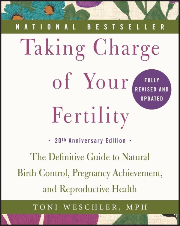 Taking Charge of Your Fertility, 20th Anniversary Edition: The Definitive Guide to Natural Birth Control, Pregnancy Achievement, and Reproductive Health - Image 2