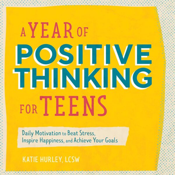 A Year of Positive Thinking for Teens: Daily Motivation to Beat Stress, Inspire Happiness, and Achieve Your Goals (A Year of Daily Reflections) - Image 2