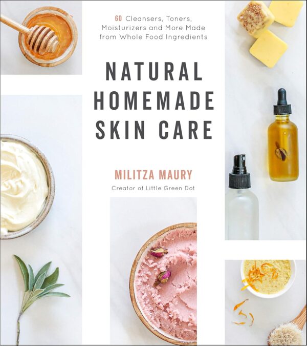 Natural Homemade Skin Care: 60 Cleansers, Toners, Moisturizers and More Made from Whole Food Ingredients - Image 2