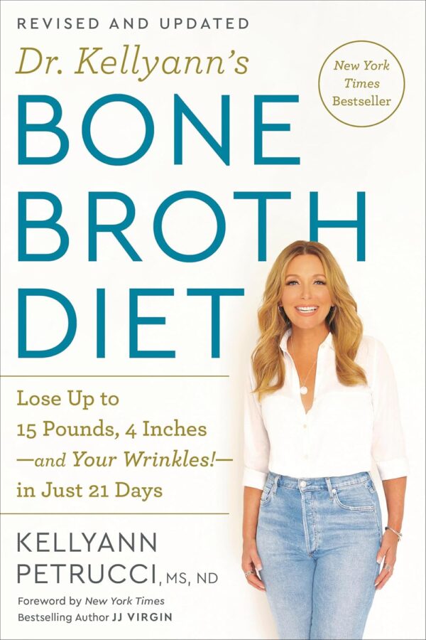 Dr. Kellyann's Bone Broth Diet: Lose Up to 15 Pounds, 4 Inches-and Your Wrinkles!-in Just 21 Days, Revised and Updated - Image 2