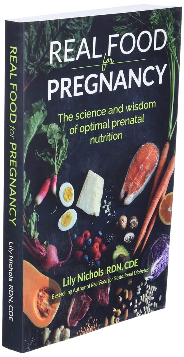 Real Food for Pregnancy: The Science and Wisdom of Optimal Prenatal Nutrition - Image 4