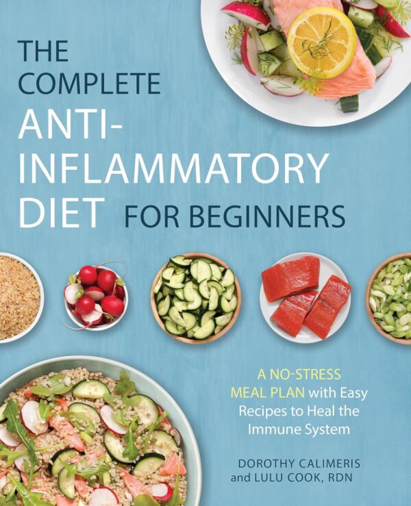 The Complete Anti-Inflammatory Diet for Beginners: A No-Stress Meal Plan with Easy Recipes to Heal the Immune System - Image 2